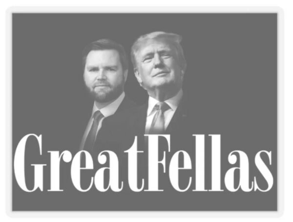 Donald Trump Great Fellas Trump2024 JD Vance MAGA Sticker for Patriots1