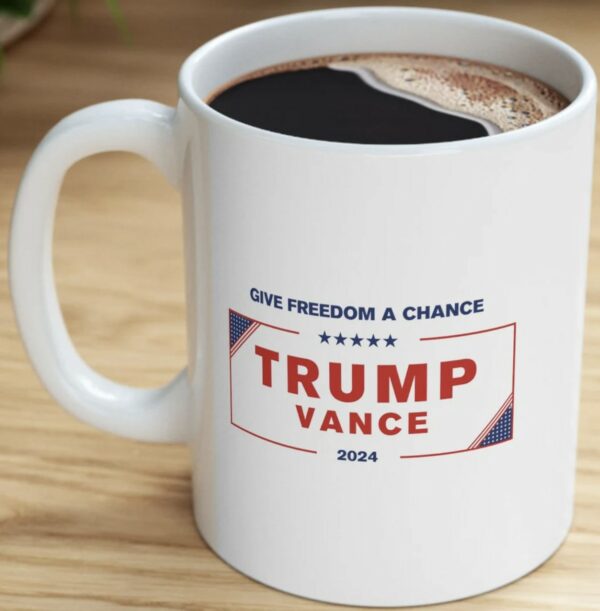 Give Freedom a Chance Trump Vance Election 2024 Coffee Tea Mug, MAGA Make America Great Once Again Ceramic Mug, (11oz, 15oz)