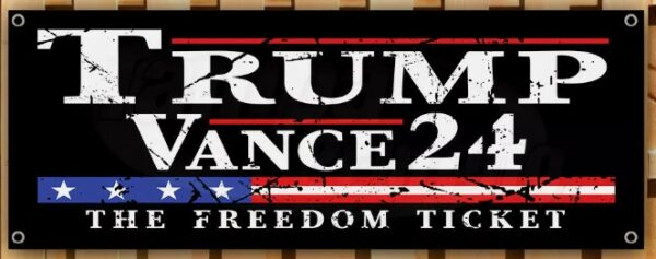 TRUMP VANCE 2024 THE FREEDOM TICKET MAGA FJB Banner Flag Sign Vinyl