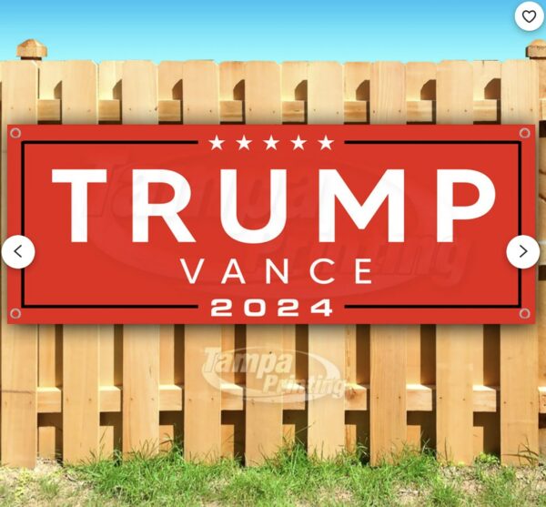 Trump Vance 2024 Banner Non-Fabric Heavy-Duty Vinyl Single-Sided With Metal Grommets Maga SB00084