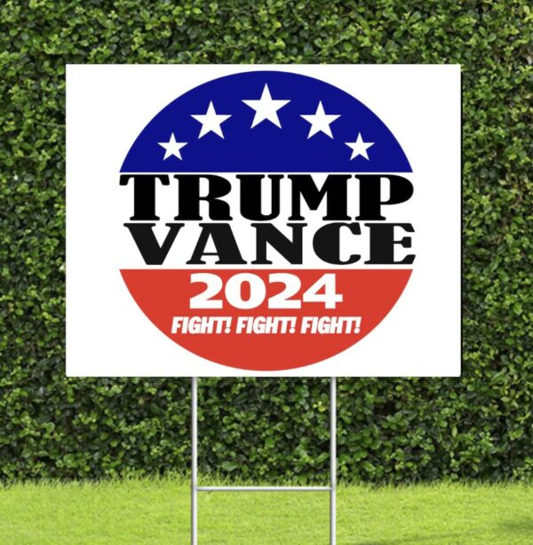 Trump Vance 2024 Fight FIght FIght Election Political Yard Sign