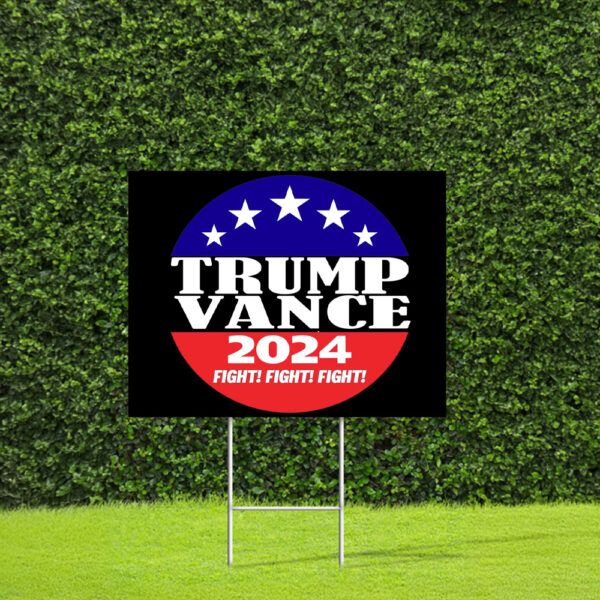 Trump Vance 2024 Fight Fight Fight On Black Election Political Yard Signs