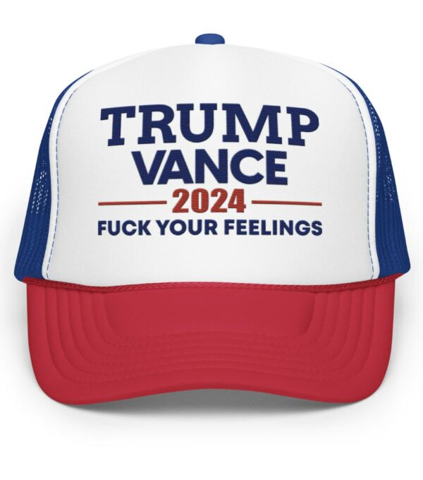 Trump Vance 2024 Fuck Your Feelings Trucker Hat