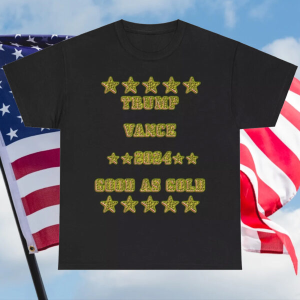 Trump Vance 2024 Good As Gold T-Shirt New wo Tag Trump Shot 71324 MAGA1