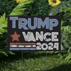 Trump Vance 2024 Make America Great Again with Our Exclusive Yard Sign Usaa