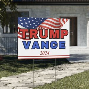 Trump Vance 2024 Yard Sign, Presidential Election Sign 2024, Patriotic Sign for your Yard