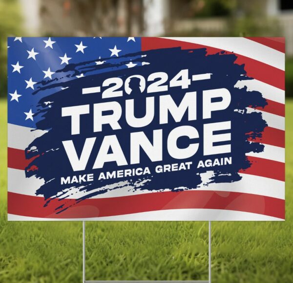 Trump Vance 2024 Yard Sign, Trump Vance Yard Sign, Make America Great Again Sign, President Trump Shot Sign, President Trump