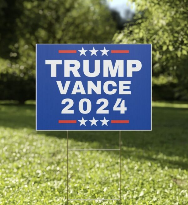 Trump Vance 2024 yard sign, MAGA, Presidential Election 2024