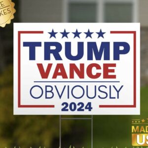 Trump Vance Obviously Yard Sign Donald Trump 2024 JD Vance 2024 President Vice President Yard Sign