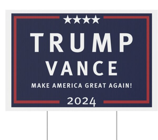 Trump Vance Yard Sign - Coroplast Visible Text Long Lasting Proud Trump 2024s