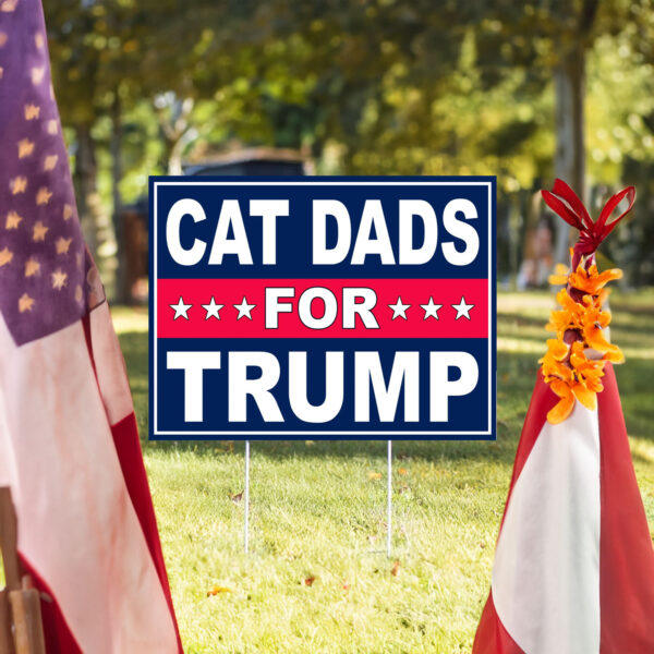 Cat Dads For Trump Yard Sign