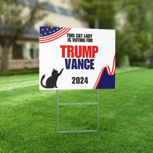 Cat Lady Trump-Vance Yard Sign 2024