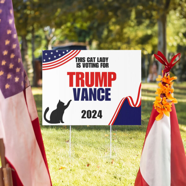 Cat Lady Trump Vance Yard Sign 2024 Yard Sign