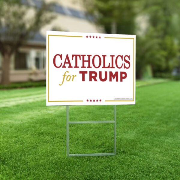 Catholics for Trump Yard Sign US