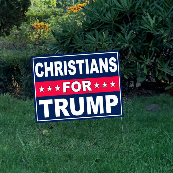 Christians For Trump,Trump 2024 Yard Sign