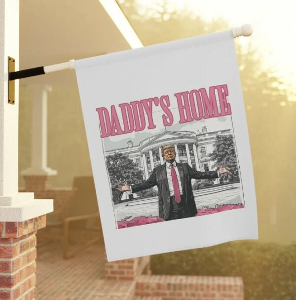 Daddy's Home, Donald Flag, Garden Flag, 2024 America, Great Again, Home Decor, Political Garden Flag, Presidential Sign, Donald Flag