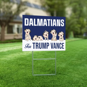 Dalmatians For Trump Vance Yard Sign Trump Vance Yard Sign Republican Garden Sign President Election 2024