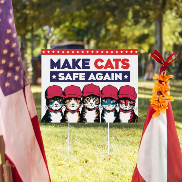 Donald Trump Make Cats Safe Again Yard Sign