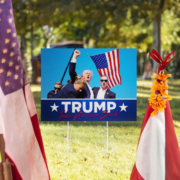 Donald Trump Yard Donald Trump Fight Lawn Sign