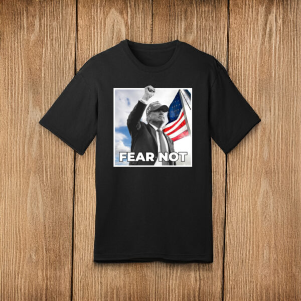 Fear Not Black TShirt