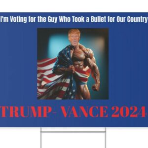 Funny Election Sign Donald Trump 2024 Took a Bullet2