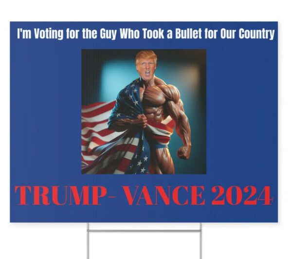 Funny Election Sign Donald Trump 2024 Took a Bullet2