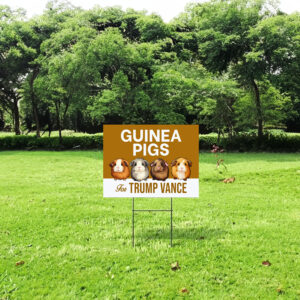 Guinea Pigs For Trump Vance Yard Sign, Republican Garden Sign, President Election 2024