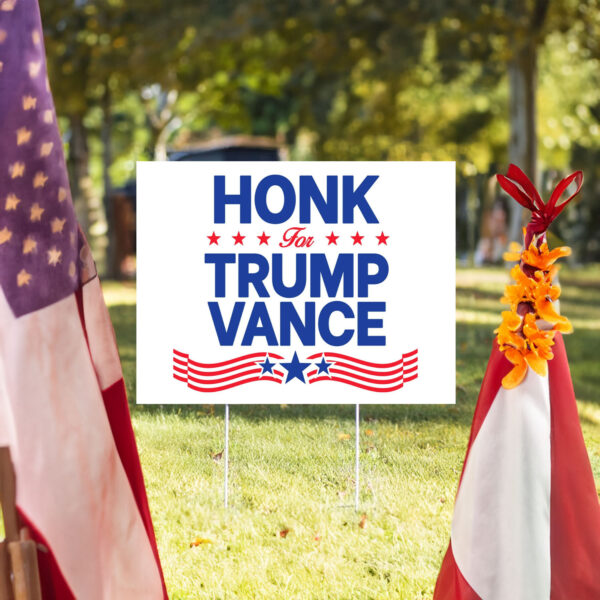 Honk For Trump Vance Yard Sign, Trump Vance Yard Sign