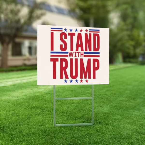 I Stand With Trump Election 2024 Yard Sign, Trump Supporter Election Yard Sign, Vote Trump Yard Sign