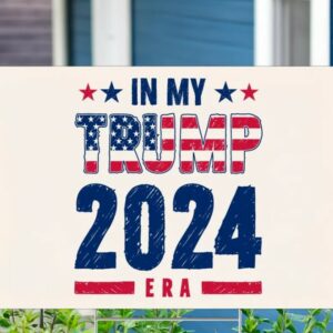 In My Trump 20224 Era Yard Sign, Trump Lover In My Era Election Yard Sign, President Trump Support Yard Sign, Trump Supporter Yard Sign1