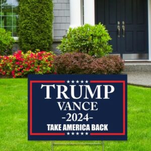 Made in America - Not China - Trump Vance 2024 yard sign Take America Back lawn Rally Placard Outdoor 18 x 12 2 sided print with H-Stake1