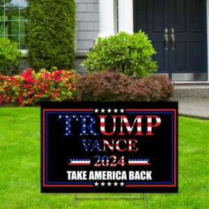 Made in America - Not China - Trump Vance USA 2024 yard sign Take America Back lawn Rally Placard Outdoor 18 x 12 2 sided print w H-Stake1