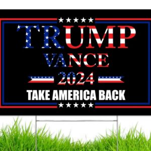 Made in America - Not China - Trump Vance USA 2024 yard sign Take America Back lawn Rally Placard Outdoor 18 x 12 2 sided print w H-Stake2