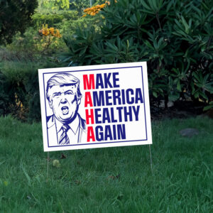 Make America Healthy Again Yard Sign