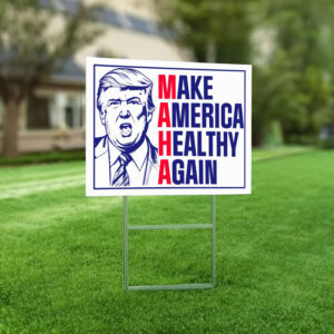 Make America Healthy Again Yard Sign, Vance Trump Kennedy Sign, Republican Garden Sign