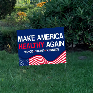 Make America Healthy Again Yard Sign, Vance Trump Kennedy Sign, Republican Garden Sign, Election 2024