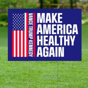 Make America Healthy Again Yard Sign, Vance Trump Kennedy Sign, Republican Garden Sign, Election 2024, Political Lawn Sign, Democrat Sign1