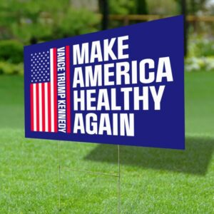 Make America Healthy Again Yard Sign, Vance Trump Kennedy Sign, Republican Garden Sign, Election 2024, Political Lawn Sign, Democrat Sign2