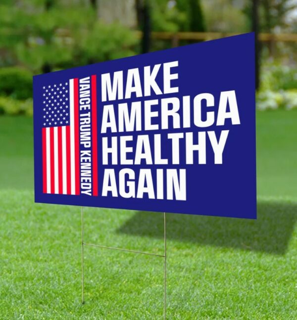 Make America Healthy Again Yard Sign, Vance Trump Kennedy Sign, Republican Garden Sign, Election 2024, Political Lawn Sign, Democrat Sign2