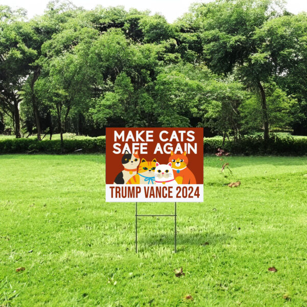 Make Cats Safe Again Yard Sign, Trump Vance Yard Sign, Republican Garden Sign