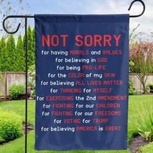 Not Sorry Trump Flag, Donald Trump Vote 2024 Flag, Republican Yard Flag, Voting for Trump, Proud American, Patriot Flag, Conservative Flag3