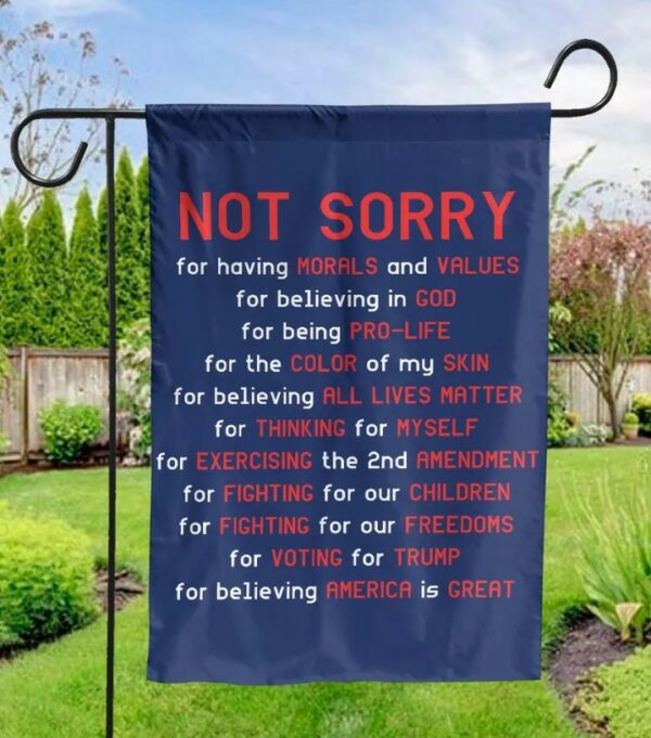 Not Sorry Trump Flag, Donald Trump Vote 2024 Flag, Republican Yard Flag, Voting for Trump, Proud American, Patriot Flag, Conservative Flag3