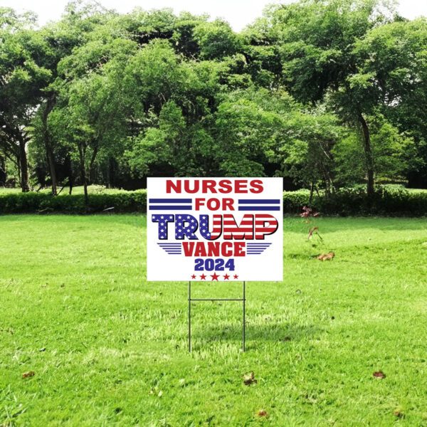 Nurses for Trump Vance 2024, Election Political Yard Sign