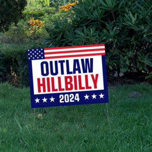 Outlaw Hillbilly 2024 Yard Sign, Trump Vance Yard Sign