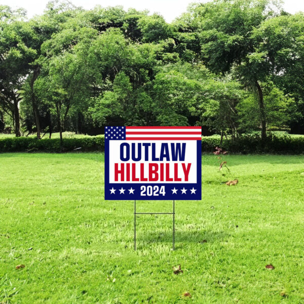 Outlaw Hillbilly 2024 Yard Sign, Trump Vance Yard Sign, President Election 2024