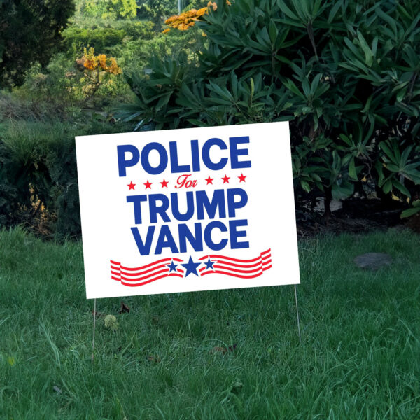 Police For Trump Vance Yard Sign, President Election 2024