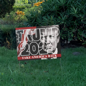 Take America Back! Yard Sign - Donald Trump 2024