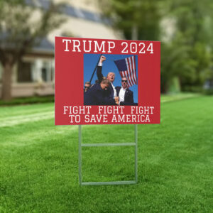 Trump 2024 Fight to Save America Yard Sign, Trump Vance 2024 Double-Sided Yard Sign, Donald Trump Vance Campaign Sign