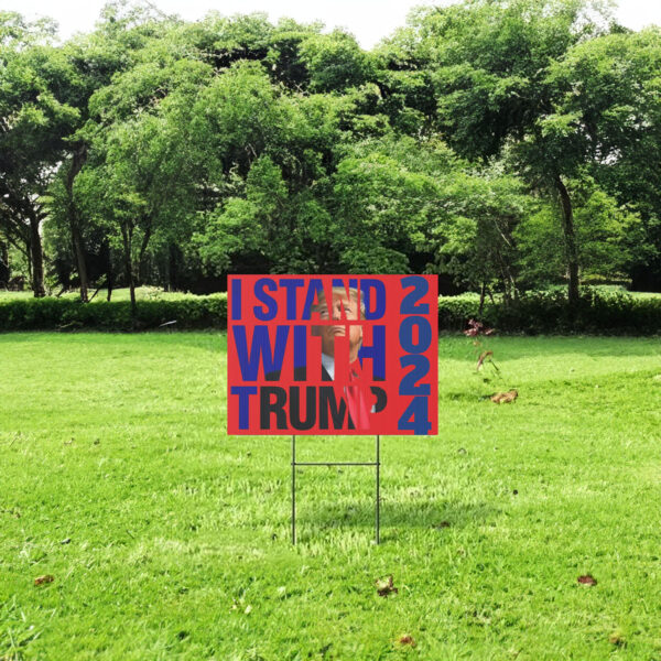 Trump 2024 Yard Sign, I Stand with Trump, Trump 2024 Save America Lawn Sign, Trump For President 2024 Flag