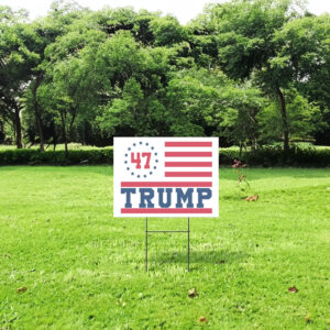 Trump 47 Yard Sign-Trump 2024 Yard Sign